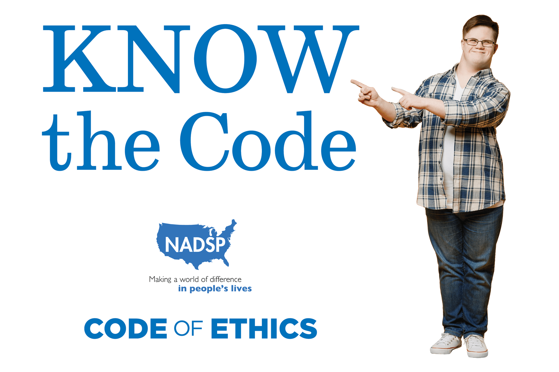 A young man with a disability points to the phrase "Know the Code." The National Alliance for Direct Support Professionals' logo also appears, along with the phrase "Code of Ethics."