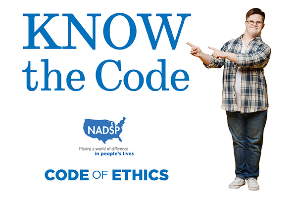 A young man with a disability points to the phrase "Know the Code." The National Alliance for Direct Support Professionals' logo also appears, along with the phrase "Code of Ethics."